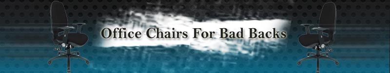 Office Chairs For Bad Backs